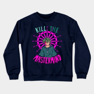 Kill the Mastermind Crewneck Sweatshirt